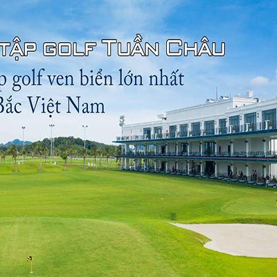 Có gì đặc biệt tại sân golf Hạ Long? 